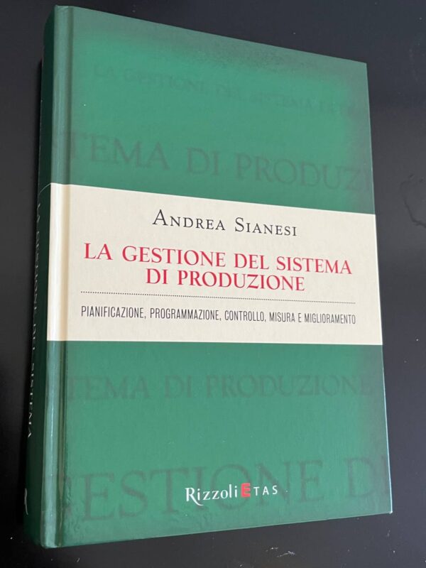 Copertina: La gestione del sistema di produzione. Pianificazione, programmazione, controllo, misura e miglioramento