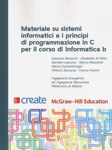 Copertina: Materiale su sistemi informatici e i principi di programmazione in C per il corso di Informatica B